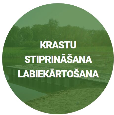 Krasta stiprināšana, labiekārtošana